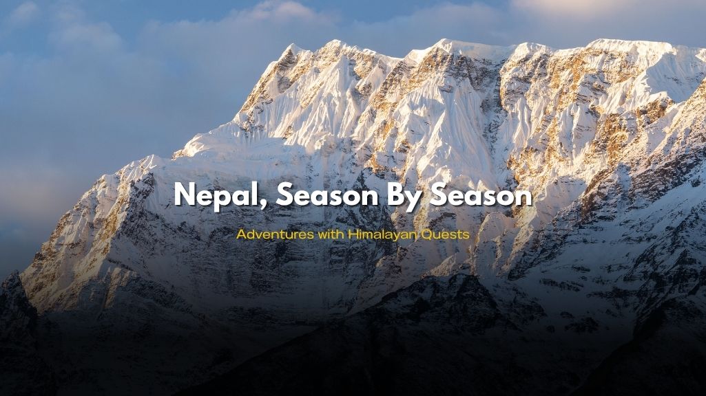 Nepal, Season by Season: Adventures with Himalayan Quests