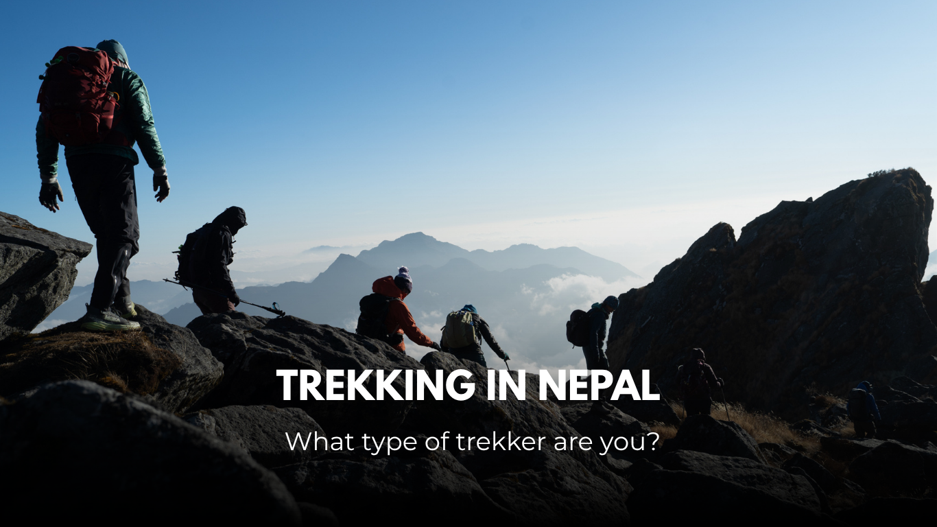 Trekking in Nepal: Discover Which Type of Trekker You Are Trekking in Nepal: Discover Which Type of Trekker You Are