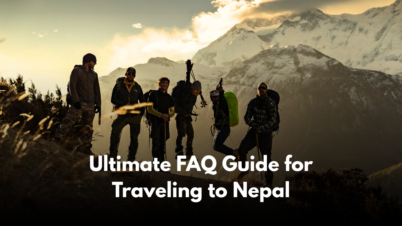 Ultimate FAQ Guide for Traveling to Nepal